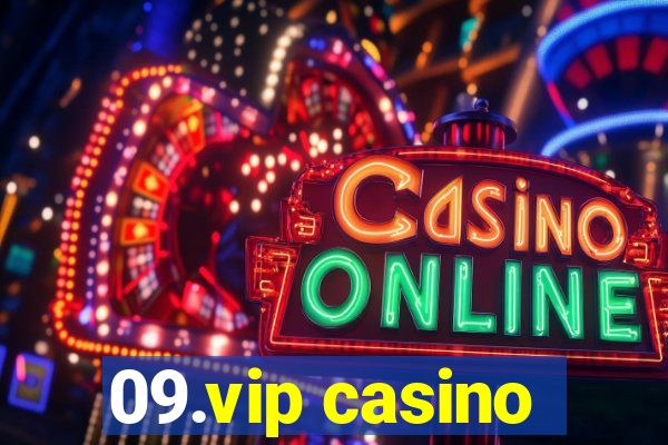 09.vip casino