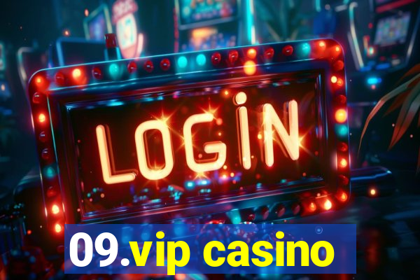 09.vip casino