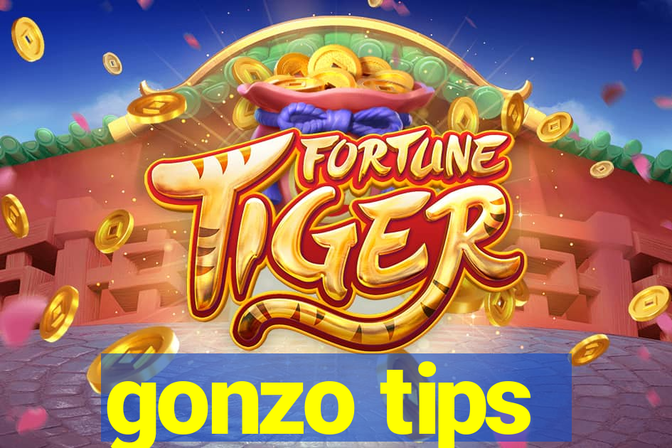 gonzo tips