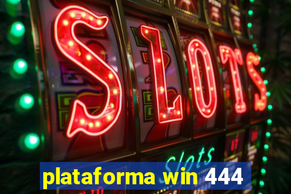 plataforma win 444