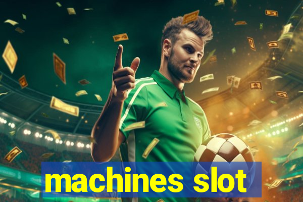 machines slot