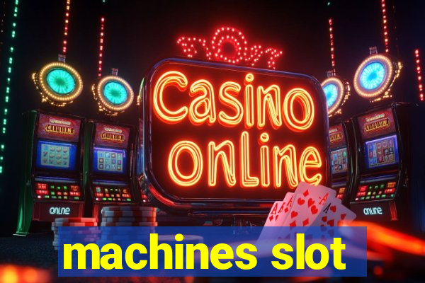 machines slot