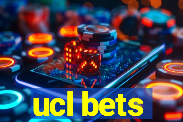 ucl bets