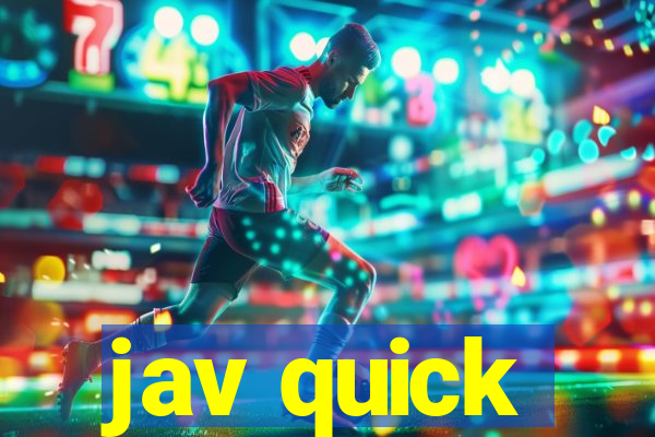 jav quick