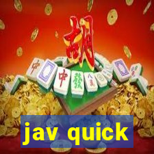 jav quick