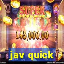 jav quick