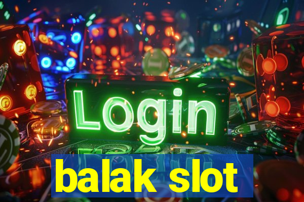 balak slot