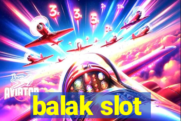 balak slot