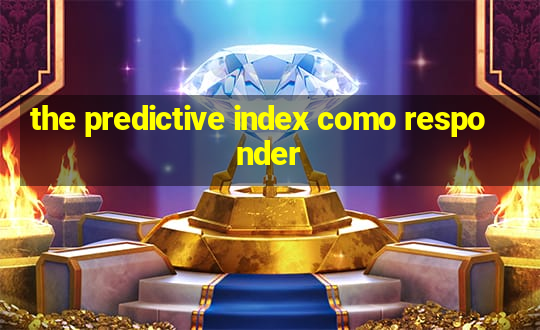 the predictive index como responder