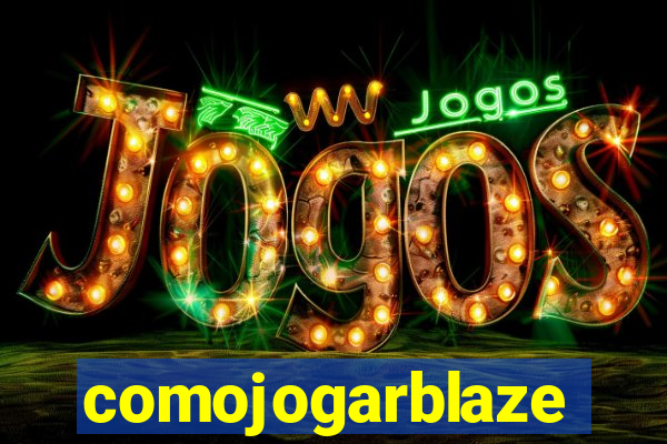 comojogarblaze