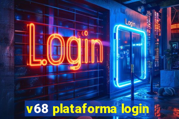 v68 plataforma login