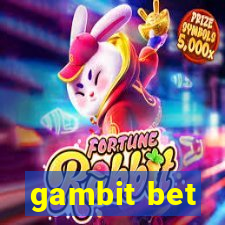 gambit bet