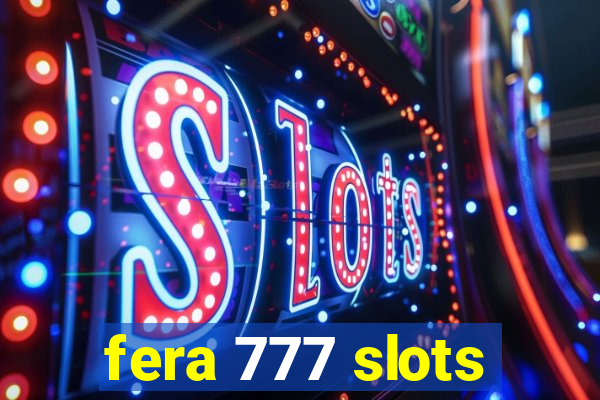 fera 777 slots