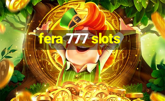 fera 777 slots