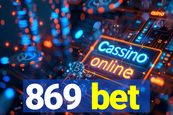 869 bet