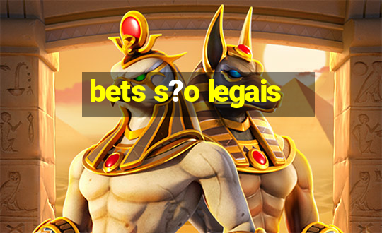 bets s?o legais