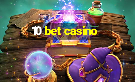 10 bet casino