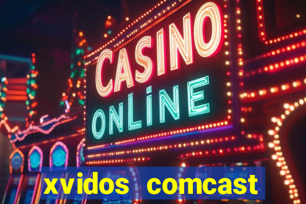 xvidos comcast xfinity customer service