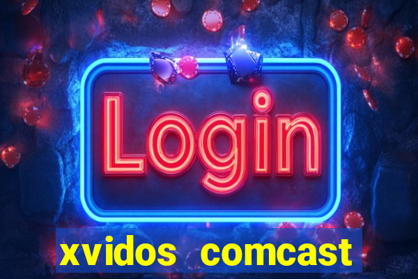 xvidos comcast xfinity customer service