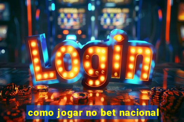 como jogar no bet nacional