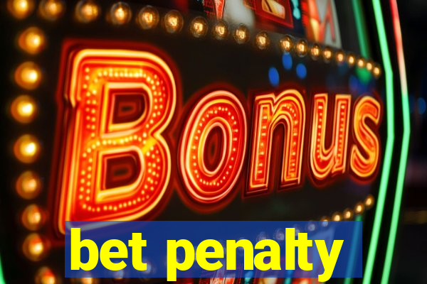 bet penalty