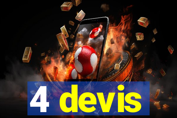 4 devis