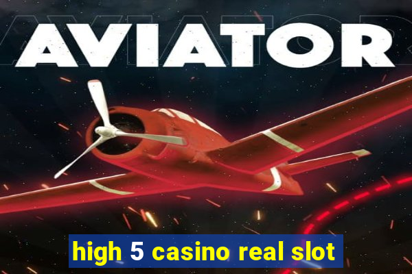 high 5 casino real slot