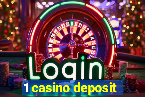 1 casino deposit