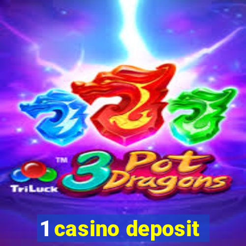 1 casino deposit