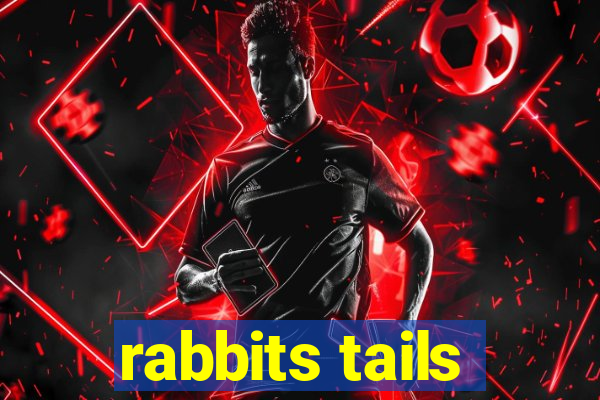 rabbits tails