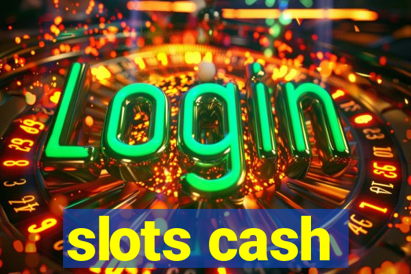 slots cash