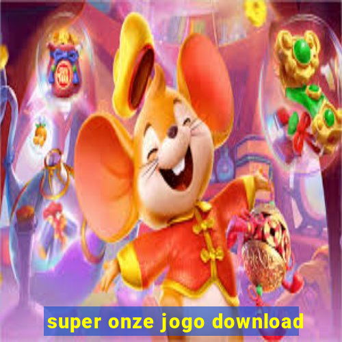 super onze jogo download