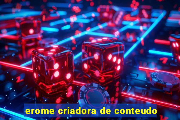 erome criadora de conteudo