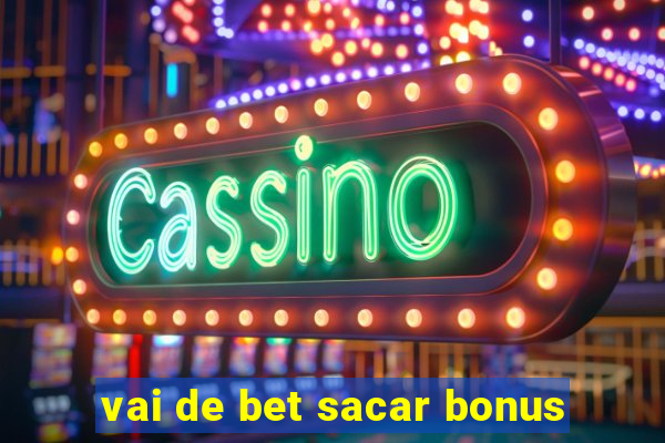 vai de bet sacar bonus