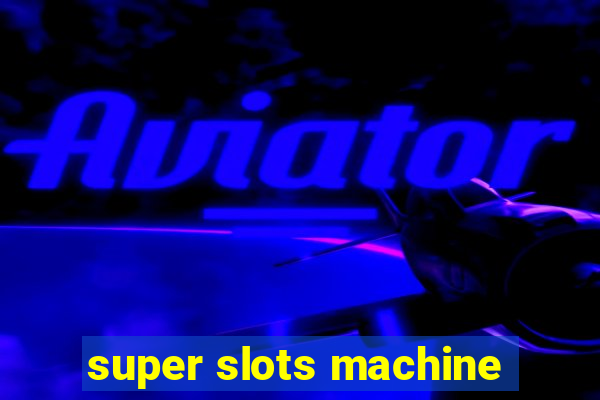 super slots machine