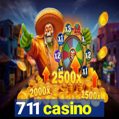 711 casino