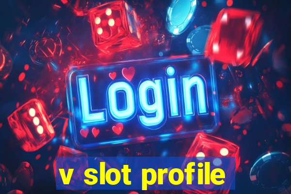 v slot profile