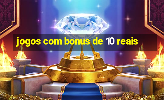 jogos com bonus de 10 reais