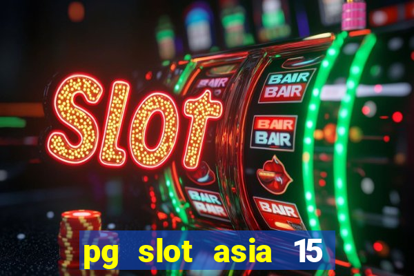 pg slot asia 15 ??? 100