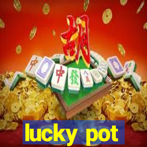 lucky pot