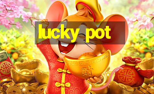 lucky pot