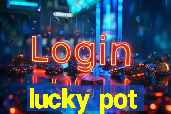 lucky pot