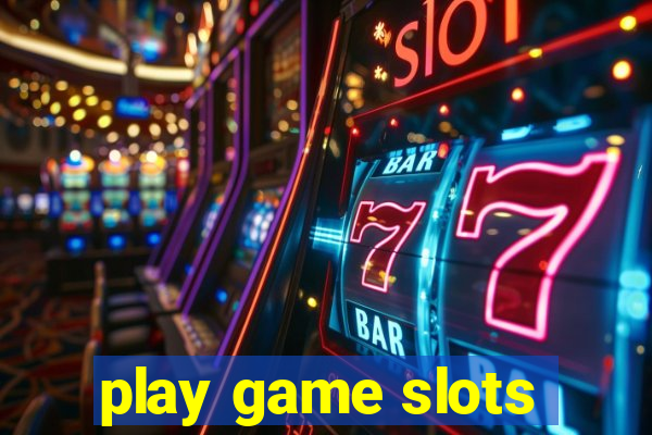 play game slots