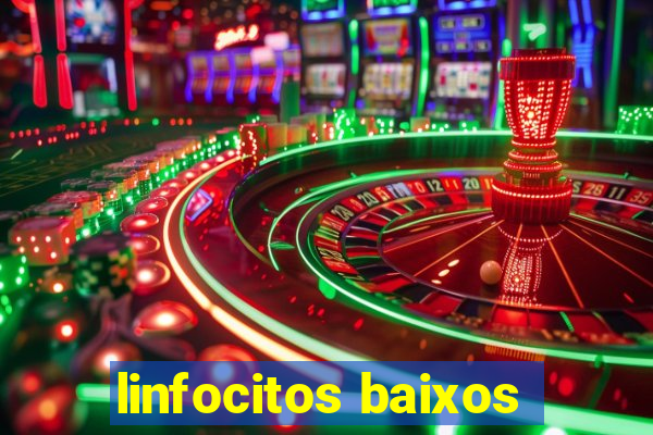 linfocitos baixos