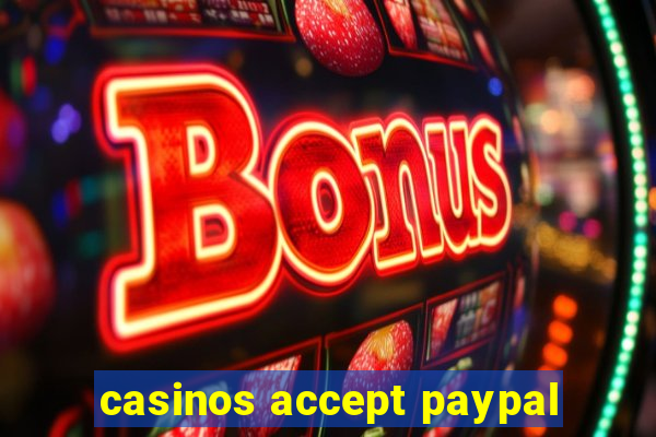 casinos accept paypal