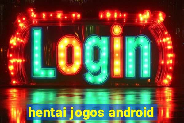 hentai jogos android