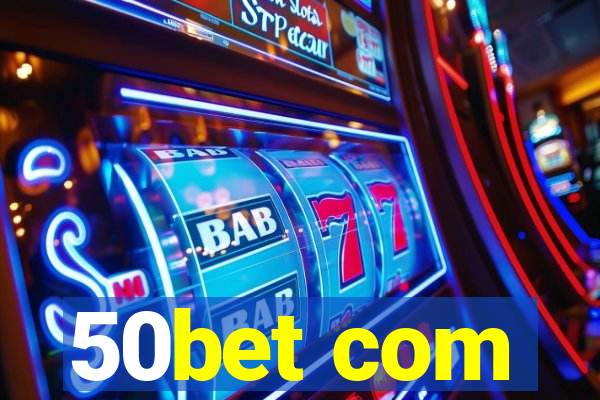 50bet com