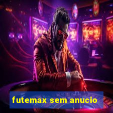 futemax sem anucio