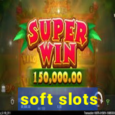 soft slots