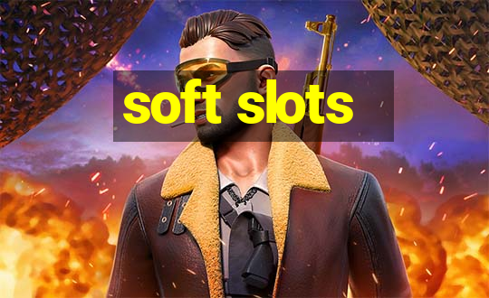 soft slots